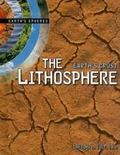 The Lithosphere: Earth's Crust Earth's Spheres Series