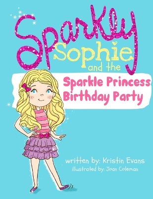 Sparkly Sophie and the Sparkle Princess Birthday Party