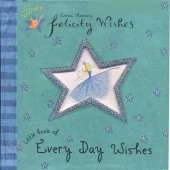 Felicity Wishes: Little Book Of Every Day Wishes