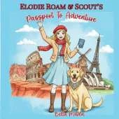 Elodie Roam and Scout's Passport to Adventure