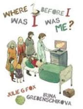 Where Was I Before I Was Me?