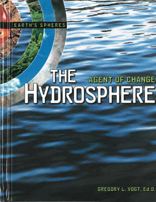 The Hydrosphere: Agent of Change Earth's Spheres Series