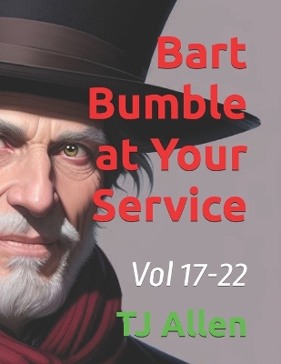 Bart Bumble at Your Service: Vol 17-22