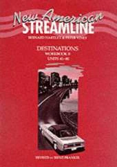 New American Streamline Destinations: Advanced: Workbook B (Units 41-80)