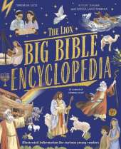 The Lion BIG Bible Encyclopedia: Illustrated information for curious young readers