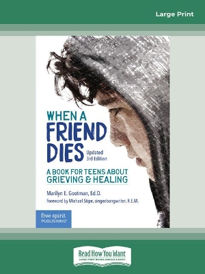 When a Friend Dies:: A Book for Teens About Grieving & Healing