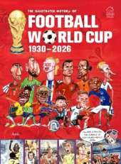 The Illustrated History of Football World Cup 1930: 2026