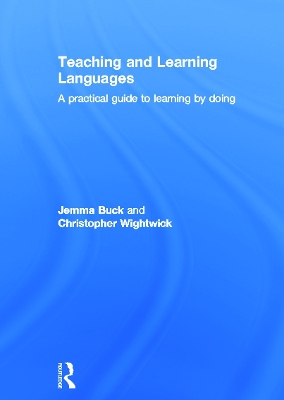 Teaching and Learning Languages: A practical guide to learning by doing