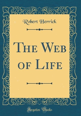 The Web of Life (Classic Reprint)
