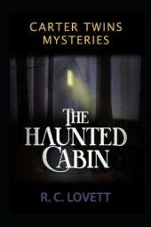 Carter Twin Mysteries: The Haunted Cabin