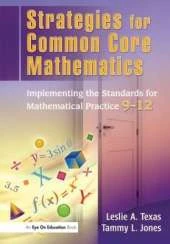 Strategies for Common Core Mathematics: Implementing the Standards for Mathematical Practice, 9-12