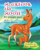 McGregor the Moose: His Younger Years