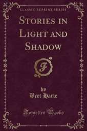 Stories in Light and Shadow (Classic Reprint)