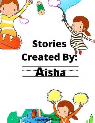 Stories Created By: Aisha