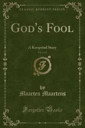 God's Fool, Vol. 1 of 2: A Koopstad Story (Classic Reprint)