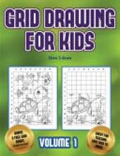 How 2 draw (Grid drawing for kids - Volume 1): This book teaches kids how to draw using grids