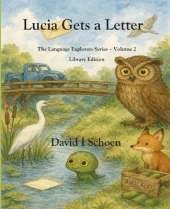 Lucia Gets a Letter - Library Edition: The Language Explorers Series - Volume 2 - Learning How Words Work