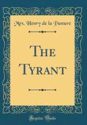 The Tyrant (Classic Reprint)