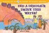 Did Dinosaurs Drink This Water: The Water Cycle