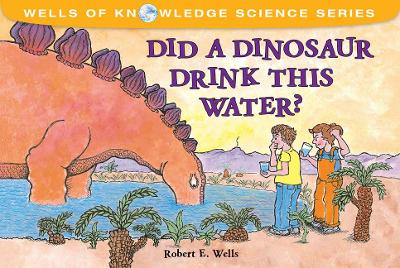 Did Dinosaurs Drink This Water: The Water Cycle