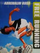 Adrenalin Rush: Free Running