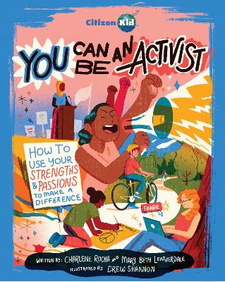 You Can Be an Activist: How to Use Your Strengths and Passions to Make a Difference