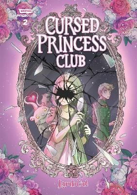 Cursed Princess Club, Vol. 2: A WEBTOON Unscrolled Graphic Novel