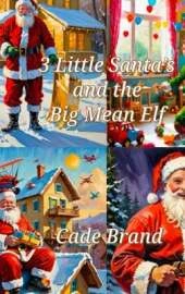 3 Little Santa's and the Big Mean Elf