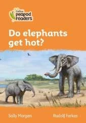 Do elephants get hot?: Level 4