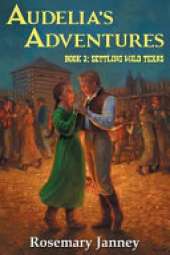 Audelia's Adventures: Book 3: Settling Wild Texas