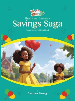 Sherry and Samara's Savings Saga: Dreaming of a Digs Duet A Tale of Two Sisters on the Path to Home Sweet Home