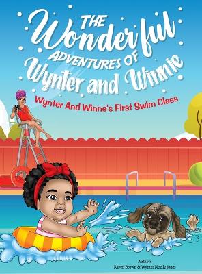 The Wonderful Adventures of Wynter and Winnie: Wynter and Winnie's First Swim Class