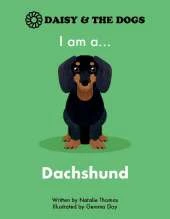 I am a...Dachshund