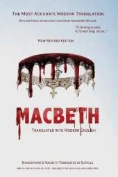 Macbeth Translated into Modern English: The most accurate line-by-line translation available, alongside original English, stage directions and historical notes