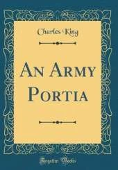 An Army Portia (Classic Reprint)
