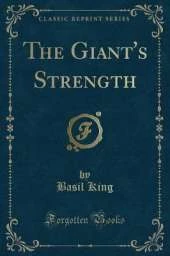 The Giant's Strength (Classic Reprint)