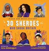 Black and Brave History: 30 Sheroes Who Shook Britain