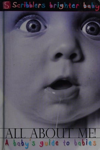 All About Me!: A Baby's Guide to Babies