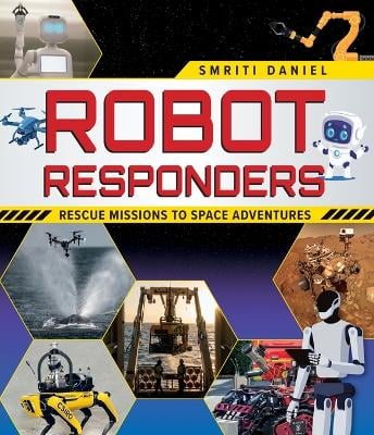 Robot Responders: Rescue Missions to Space Adventures