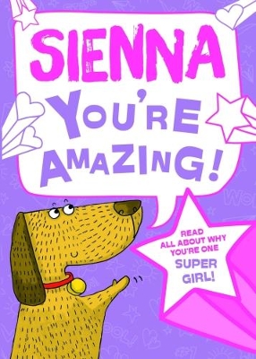 Sienna - You're Amazing!: Read All About Why You're One Super Girl!