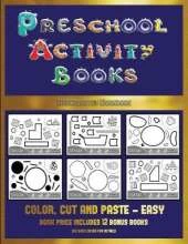 Kindergarten Workbook (Preschool Activity Books - Easy): 40 Black and White Kindergarten Activity Sheets Designed to Develop Visuo-Perceptual Skills in Preschool Children.