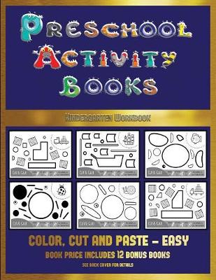 Kindergarten Workbook (Preschool Activity Books - Easy): 40 Black and White Kindergarten Activity Sheets Designed to Develop Visuo-Perceptual Skills in Preschool Children.