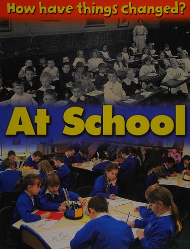 How Have Things Changed: At School