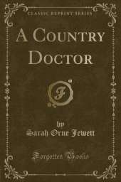 A Country Doctor (Classic Reprint)