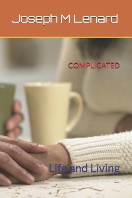 Complicated: Life and Living