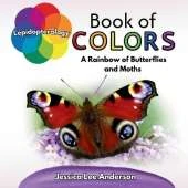 Lepidopterology Book of Colors: A Rainbow of Butterflies and Moths