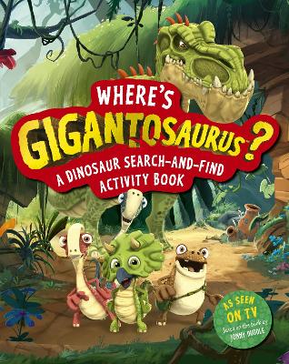 Where's Gigantosaurus?: A Dinosaur Search-and-Find Activity Book