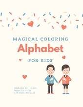 Magical coloring tracing alphabet for kids: Alphabet coloring for kids: Activity book: Coloring book for kids: Alphabet Coloring Book For Toddlers And Preschoolers