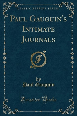 Paul Gauguin's Intimate Journals (Classic Reprint)