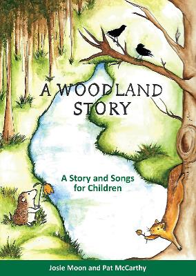A Woodland Story: A Story and Songs for Children